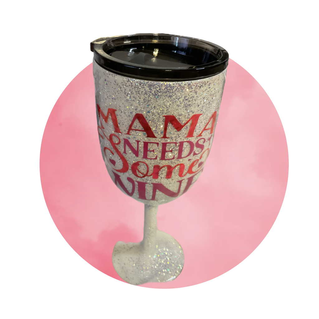Mama needs Wine goblet